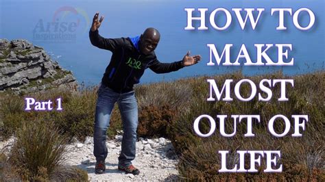 How To Make Most Out Of Life Part 1 Youtube