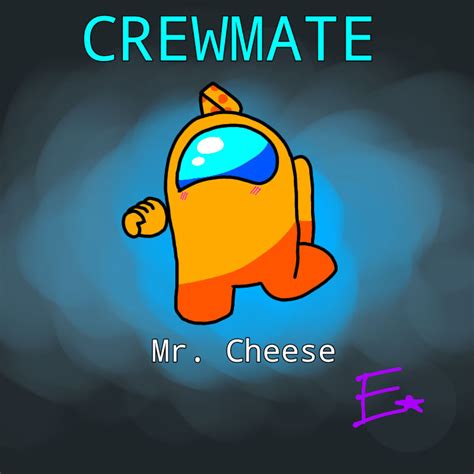 Crewmate Mr Cheese Among Us Logic By Fadoraimaginarygirl On Deviantart