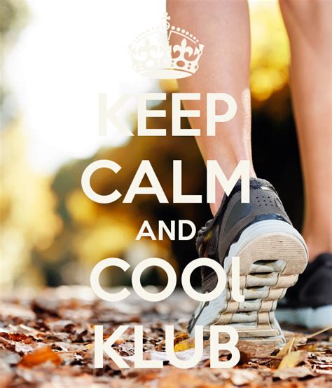 Keep Calm And Cool Klub Calm Keep Calm Slogan