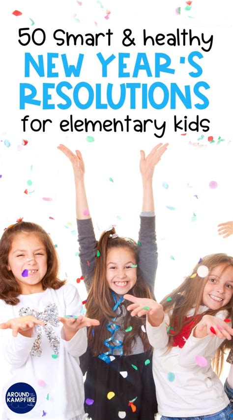 50 New Years Resolution Ideas For Elementary Kids Around The Kampfire