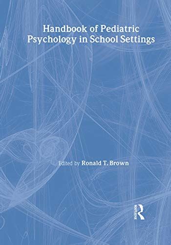 handbook of pediatric psychology in school settings 9780805839173 brown ronald t