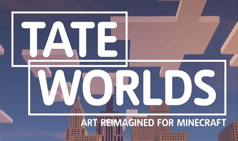 Tate Worlds Art Reimagined For Minecraft Project Tate
