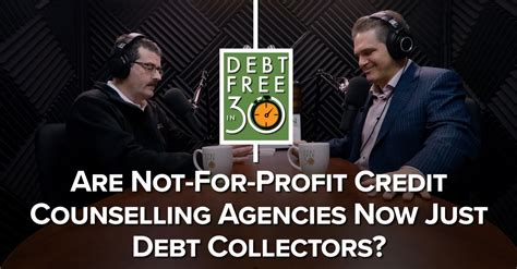 Are Not For Profit Credit Counselling Agencies Now Just Debt Collectors