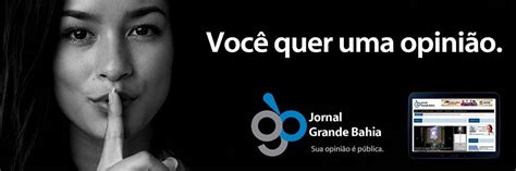 Banner Do Jgb Campanha Voc Quer Uma Opini O Jornal Grande Bahia Jgb