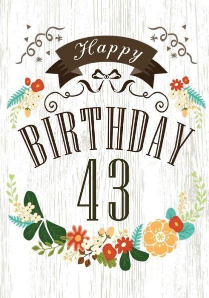 Happy Birthday 43 Birthday Books For Women Birthday Journal Notebook For 43 Year Old For