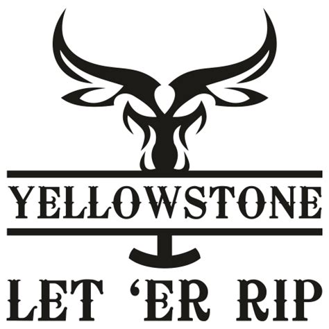 Yellowstone Let Er Rip Svg