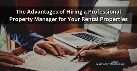 The Advantages Of Hiring A Professional Property Manager For Your