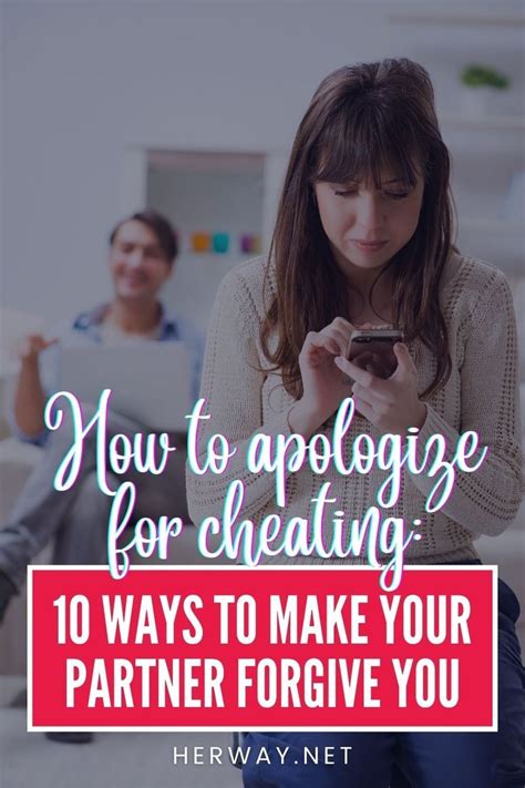 How To Apologize For Cheating 10 Ways To Make Your Partner Forgive You