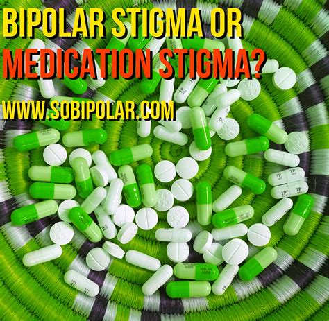 Bipolar Stigma Or Medication Stigma Bringing Order To Bipolar Disorder