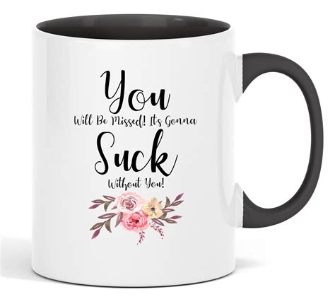 You Will Be Missed Its Gonna Suck Without You Mug Coworker Etsy