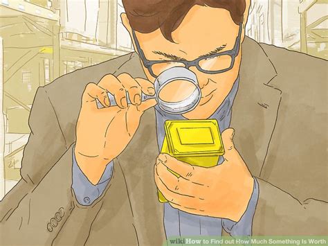 Add find out to one of your lists below, or create a new one. 3 Ways to Find out How Much Something Is Worth - wikiHow