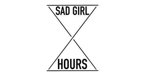 Sad Girl Hours Sad Girl Hours