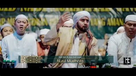 Habib Syech Bin Abdul Qadir Assegaf Nurul Musthofa And Tholama Asyku Hd Youtube