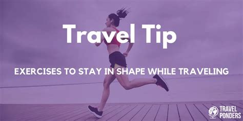 8 Exercises To Stay In Shape While Traveling Travel Ponders