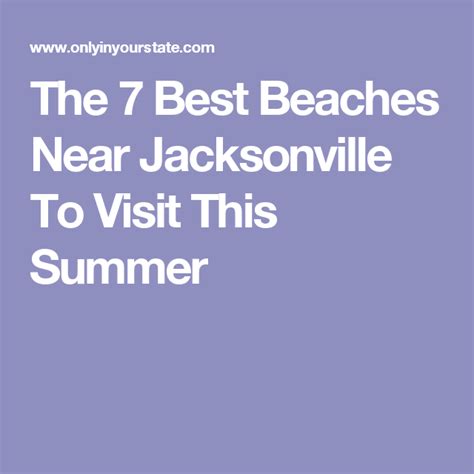 7 Of The Best Beaches Near Jacksonville To Visit This Summer