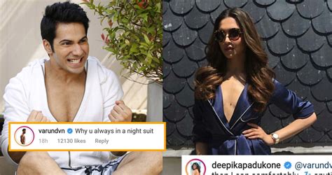 Varun Dhawan Asked Deepika Padukone “why Are You Always In A Night Suit” And The Actress Gave A