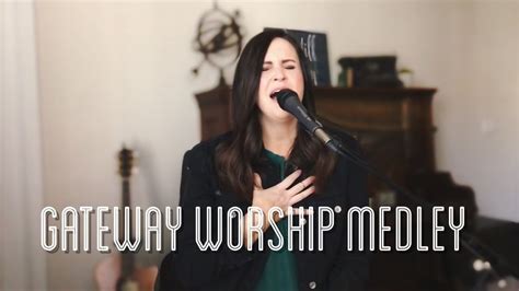 Gateway Worship Medley By Amber Rhoads Gateway Church Youtube