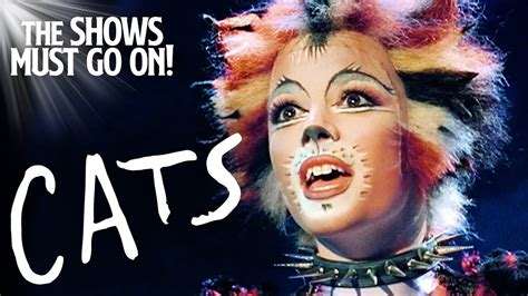 Cats The Musical The Show Must Go On The Shows Must Go Online