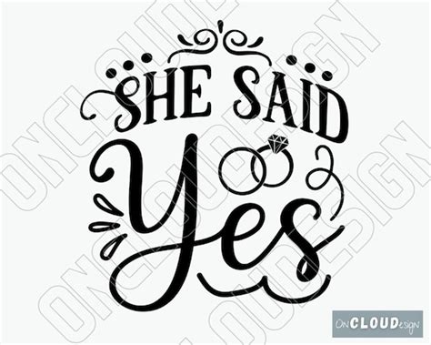 Clip Art And Image Files Png Svg She Said Yes Svg Instant Download