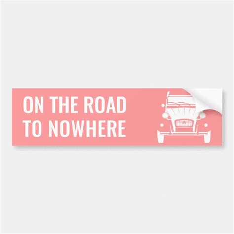 2cv Road To Nowhere Bumper Sticker Zazzle