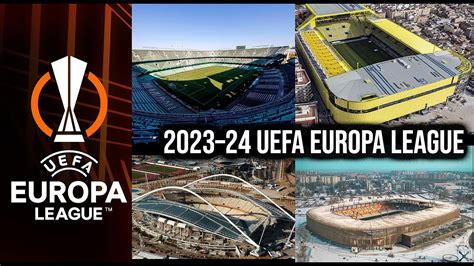 202324 Uefa Europa League Stadiums Youtube