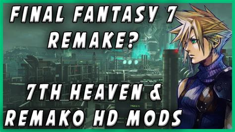 make your own final fantasy 7 remake 7th heaven remako hd mods youtube