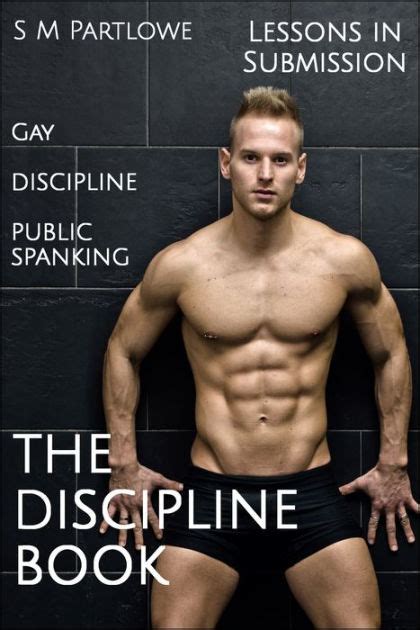 Lessons In Submission The Discipline Book Gay Discipline Public Spanking By S M Partlowe