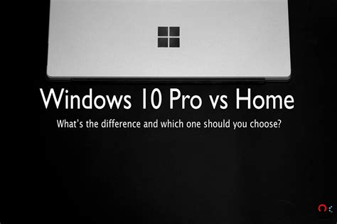Windows 10 Pro Vs Home Whats The Difference