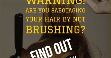 Bad news for long, glossy locks. HairBrushy.com: What happens if you don't brush your hair