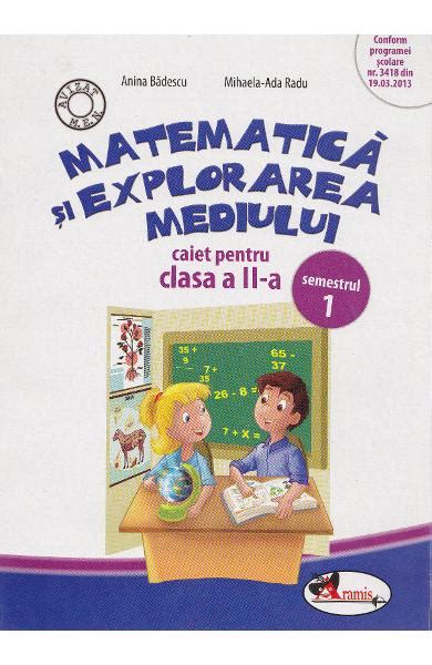 Matematica Si Explorarea Mediului Clasa 2 Caiet Sem1 Anina Badescu