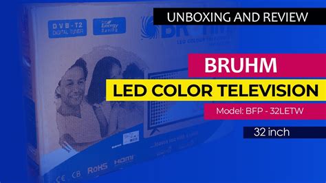 Bruhm Led Bfp 32letw Unboxing And Review Color Television Model Youtube