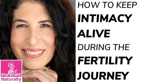 How To Keep Intimacy Alive During The Fertility Journey Get Pregnant Naturally Youtube
