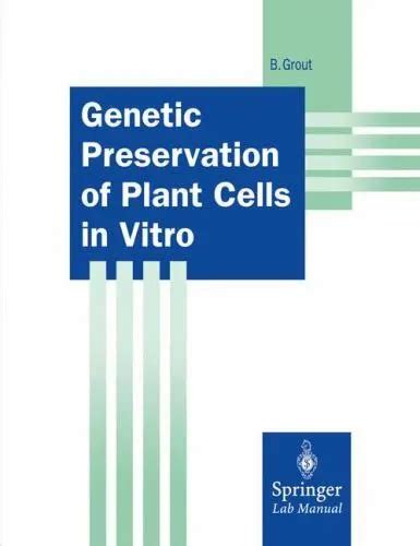 Genetic Preservation Of Plant Cells In Vitro Springer Lab Manuals 18773 Picclick