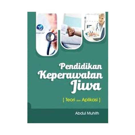 Jual Penerbit Andi Pendidikan Keperawatan Jiwa Teori Dan Aplikasi By Abdul Muhith Buku Medis