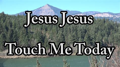 Jesus Jesus Touch Me Today 4k Video Youtube