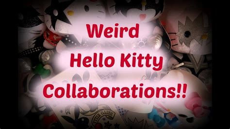Weird Hello Kitty Collaborations Youtube