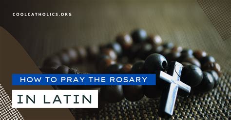 How To Pray The Rosary In Latin Cool Catholics