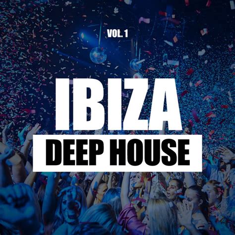 Ibiza Deep House Vol 1 By Deep House On Mp3 Wav Flac Aiff And Alac At