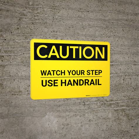 Caution Watch Your Step Use Handrail Wall Sign