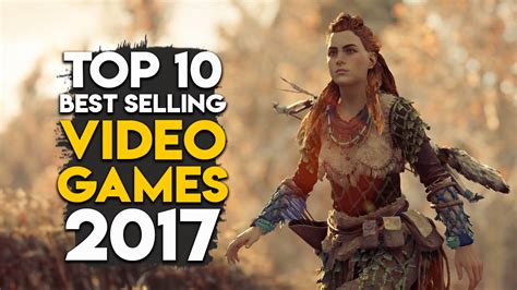 The surge kicked us squarely in our bionic butts. The Top 10 Best Selling Games Of 2017 - Gaming Central