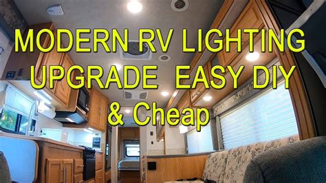 Cheap Easy Modern Led Lighting Upgrade For Your Rv Motorhome Or