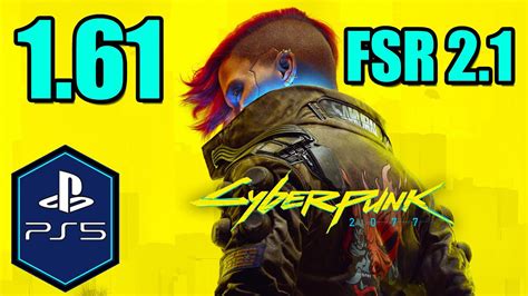 Cyberpunk 2077 Ps5 Gameplay Review Upgrade Update 161 Fsr 21
