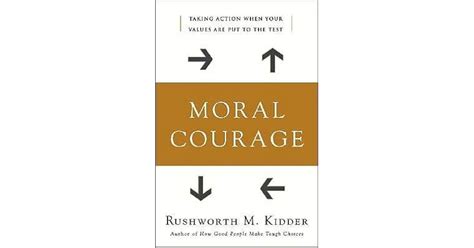 Moral Courage By Rushworth Kidder