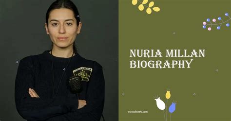 Nuria Millan Biographywiki Age Height Career Photos And More