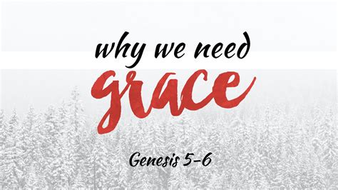 Genesis 5 6 Why We Need Grace West Palm Beach Church Of Christ