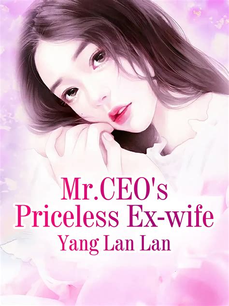 Mrceos Priceless Ex Wife Novel Full Story Book Babelnovel