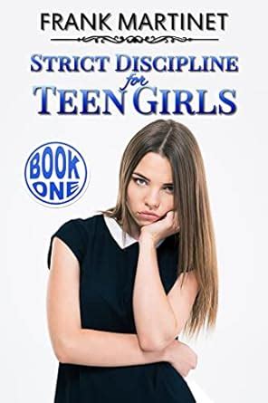 Strict Discipline For Teen Girls Book One EBook Martinet Frank