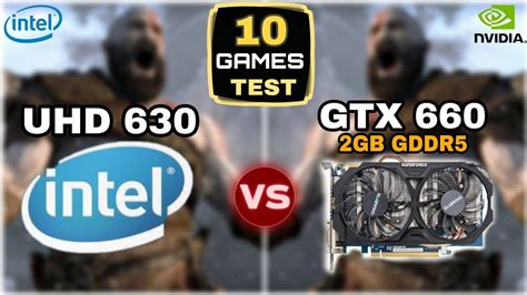 Uhd 630 Vs Gtx 660 10 Games Tested How Big The Difference Youtube