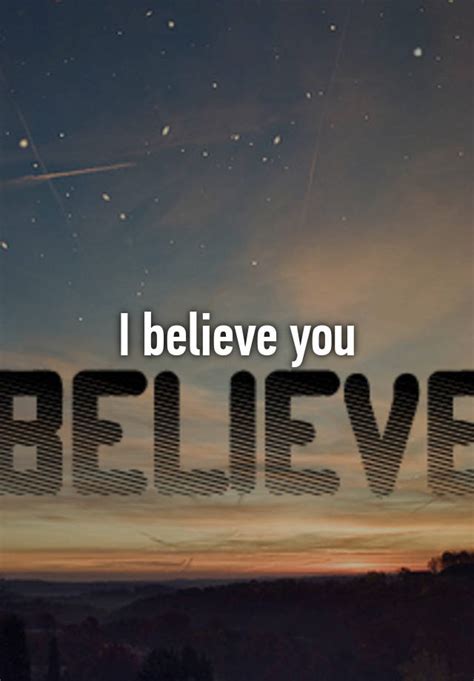 I Believe You