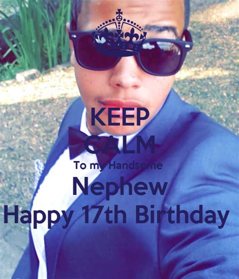 Keep Calm To My Handsome Nephew Happy 17th Birthday Poster Claire